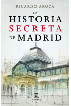 La historia secreta de Madrid