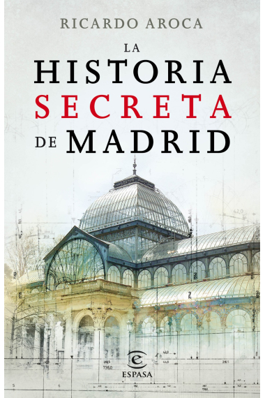 La historia secreta de Madrid