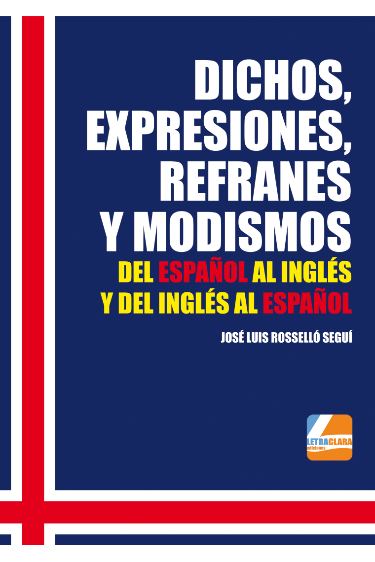 Dichos, expresiones, refranes y modismos del español al inglés