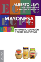 Mayonesa. Estrategia, cognición y poder competitivo