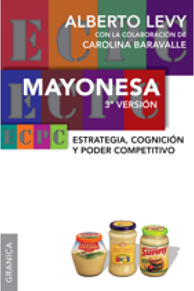 Mayonesa. Estrategia, cognición y poder competitivo