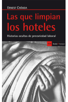 Las que limpian los hoteles. Historias ocultas de precariedad laboral