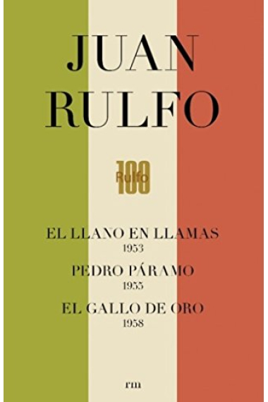 Juan Rulfo. Pedro Páramo. Llano en Llamas. Gallo de Oro