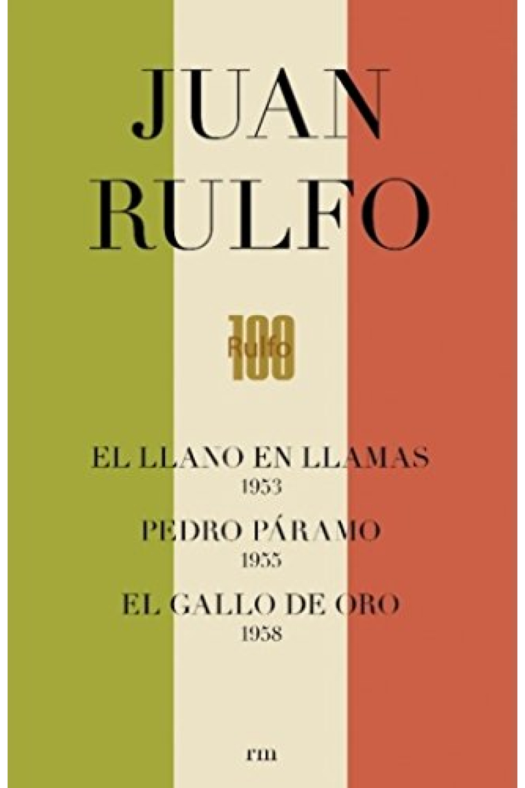 Juan Rulfo. Pedro Páramo. Llano en Llamas. Gallo de Oro