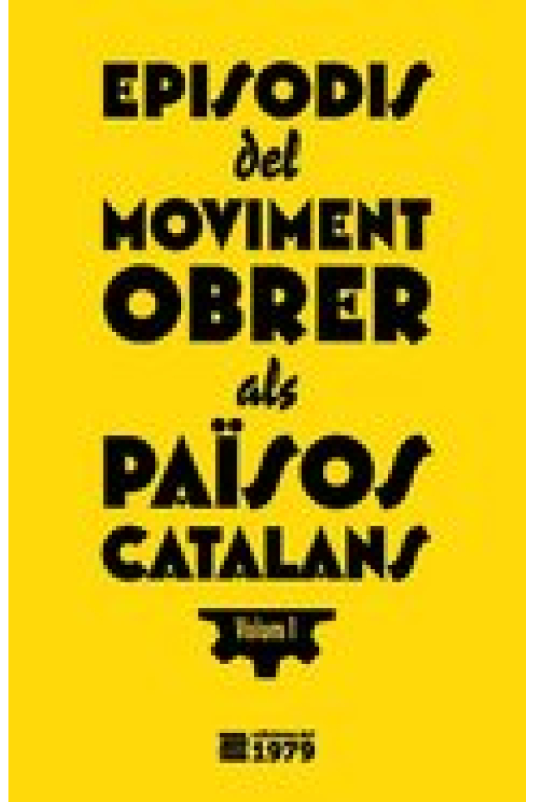 Episodis del moviment obrer als Països Catalans. Volum 1