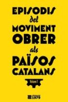 Episodis del moviment obrer als Països Catalans. Volum 1