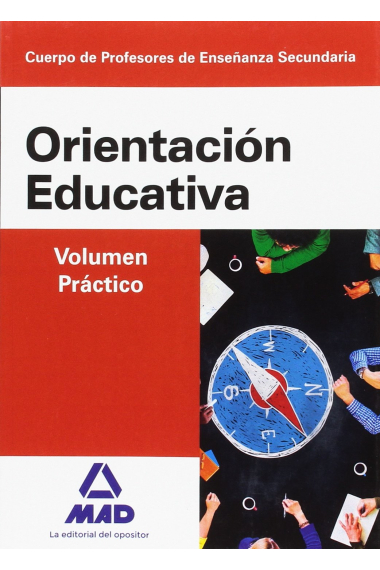 Cuerpo de Profesores de Enseñanza Secundaria Orientación Educativa. Volumen Práctico