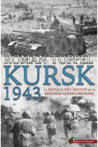 Kursk 1943. La batalla más grande de la Segunda Guerra Mundial