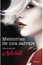 Memorias de una salvaje. Una novela de @srtabebi