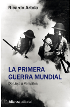 La Primera Guerra Mundial. De Lieja a Versalles