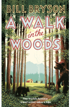 A Walk In The Woods: The World's Funniest Travel Writer Takes a Hike