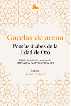 Gacelas de arena: Poesías árabes de la Edad de Oro. Edición, introducción y traducción a cargo de Margarida Castells