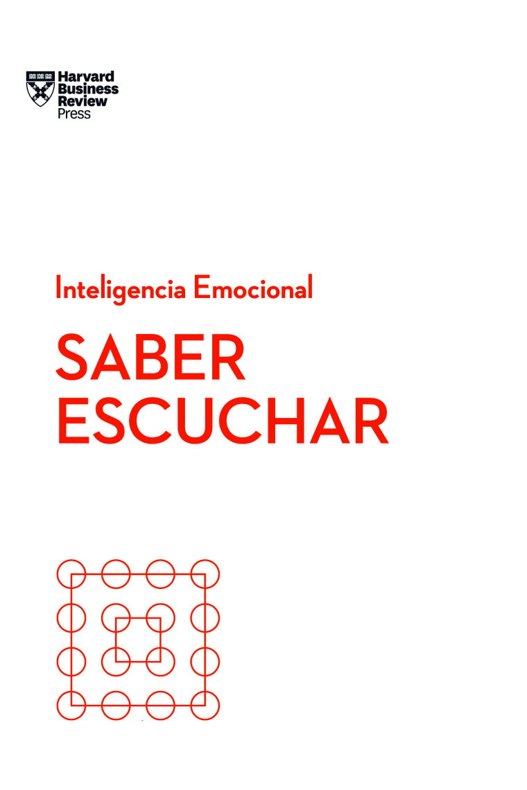 Saber escuchar. Serie Inteligencia Emocional HBR