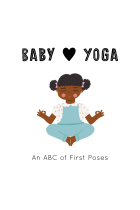 Baby Loves. Yoga: An ABC of First Poses: 4