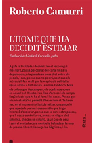 L'home que ha decidit estimar