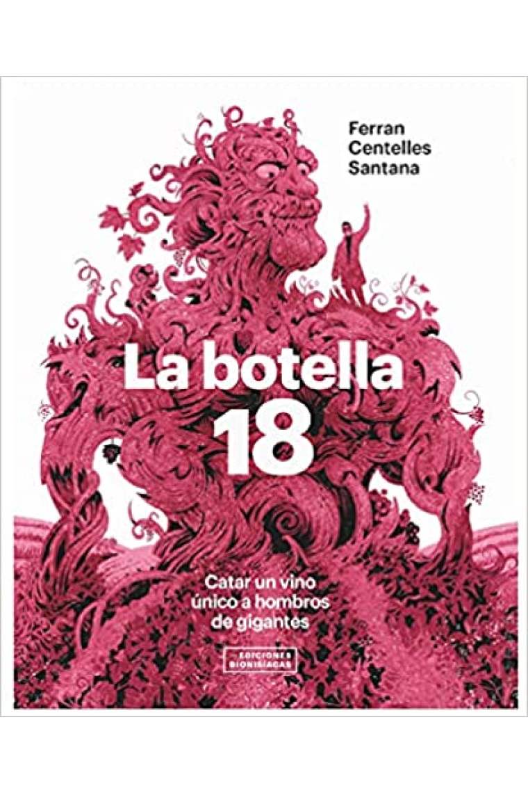 La botella 18. Catar un vino único a hombros de gigantes