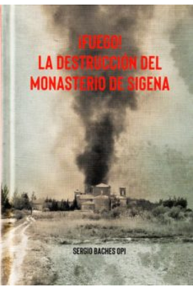 ¡Fuego! la destrucción del monasterio de Sigena