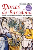 Dones de Barcelona. Històries i llegendes barcelonines des del segle IV fins al XIX (Nova edició ampliada)