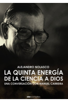 LA QUINTA ENERGIA. DE LA CIENCIA A DIOS