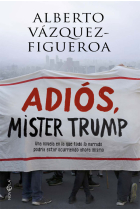 ADIOS, MISTER TRUMP