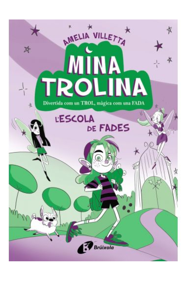 Mina Trolina, 1. L'escola de fades