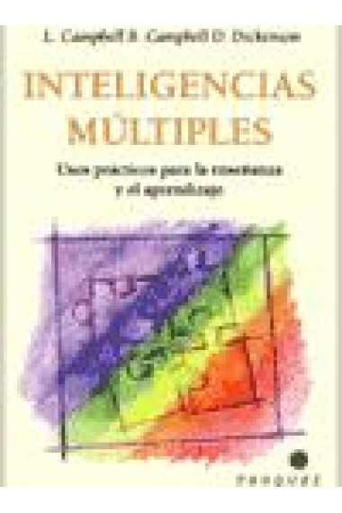 Inteligencias múltiples.Usos prácticos para la enseñanza y el aprendizaje