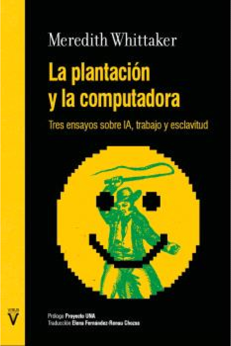 La plantación y la computadora. Tres ensayos sobre IA, trabajo y esclavitud