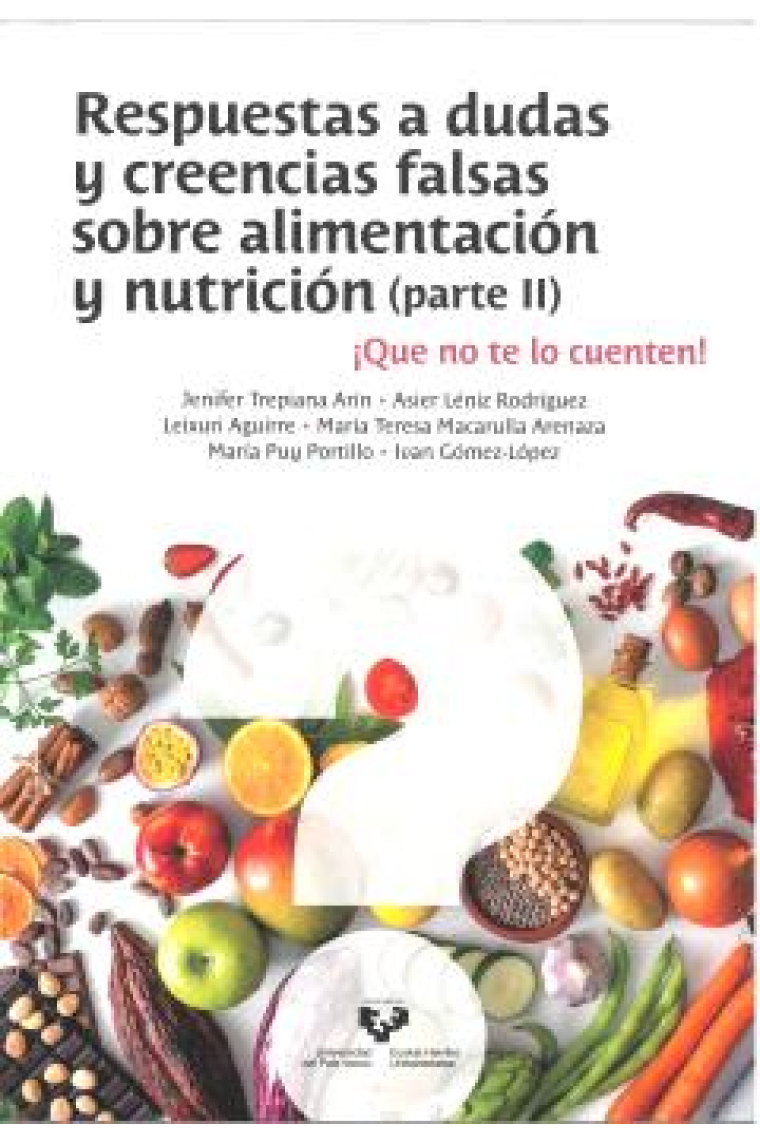 Respuestas a dudas y creencias falsas sobre alimentación y nutrición (parte II). ¡Que no te lo cuenten!