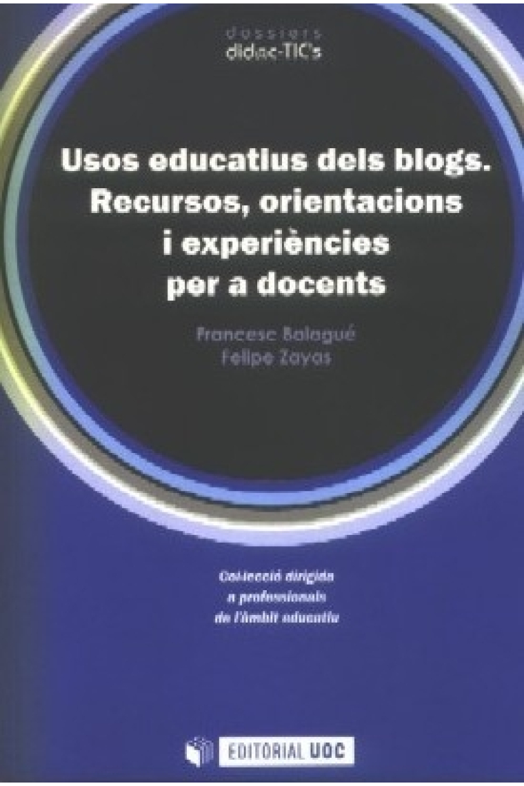 Usos educatius dels blogs. Recursos, orientacions i expèriencies per a  docents