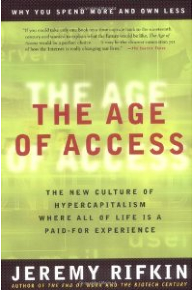 Age of Access: The New Culture of Hypercapitalism, Where All of Life is a Paid-for Experience