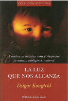 Luz que no alcanza. Enseñanzas budistas sobre el despertar de nuestra inteligencia natural