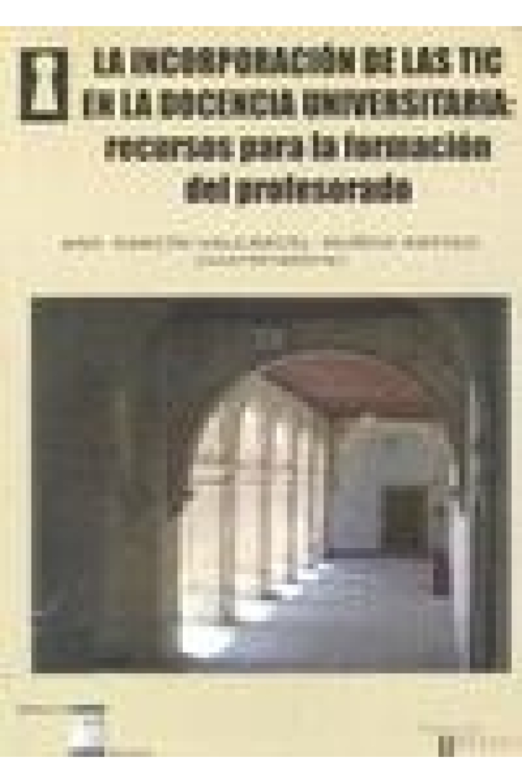 La incorporación de las TIC en la docencia universitaria: recursos para la formación del profesorado