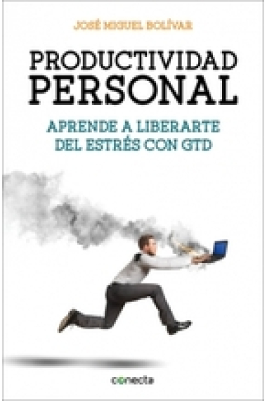 Productividad personal. Aprende a liberarte del estrés con GTD