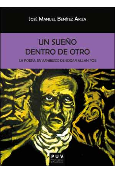 Un sueño dentro de otro: la poesía en arabesco de Edgar Allan Poe