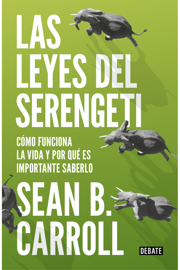 Las leyes del Serengeti. Cómo funciona la vida y porqué es importante saberlo