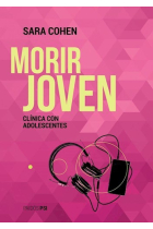 Morir joven. Clínica con adolescentes