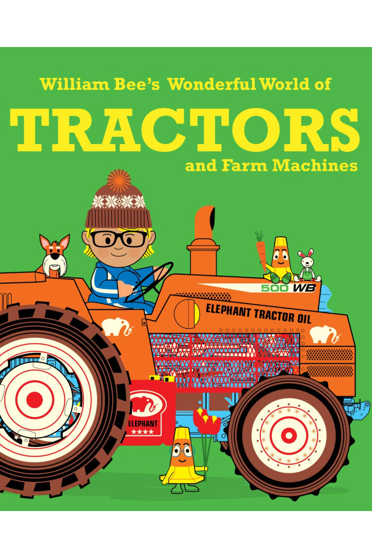 William Bee's Wonderful World Of Tractors And Farm