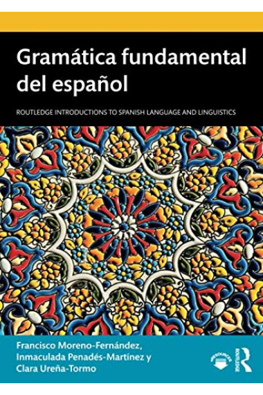 Gramática fundamental del español (Routledge Introductions to Spanish Language and Linguistics)