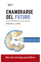 Enamorarse del futuro. Va de escribirlo, no de leerlo