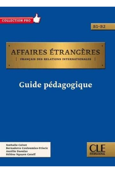 Affaires étrangères B1-B2: Guide pédagogique (Pro)