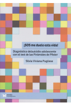 ¡SOS me duele esta vida! Diagnóstico del suicidio adolescente con el test de las Pirámides de Pfister