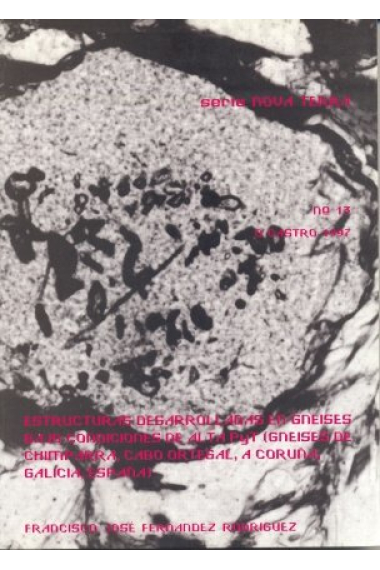 Estructuras desarrolladas en gneises bajo condiciones de Alta P y T (Gneises de Chimparra, Cabo Orte