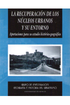 La recuperación de los núcleos urbanos y su entorno. Aportación para su estudio histórico-geográfico