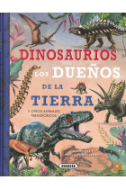 DINOSAURIOS, LOS DUEÑOS DE LA TIERRA