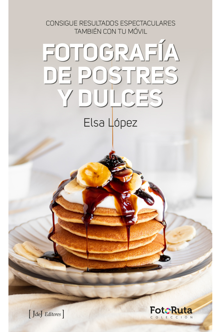 Fotografía de postres y dulces. Consigue resultados espectaculares también con tu móvil