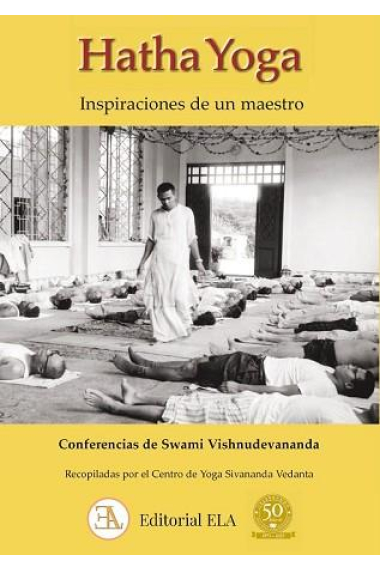 Hatha yoga. Inspiraciones de un maestro