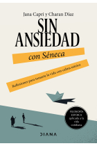 Sin ansiedad con Séneca: reflexiones para tomarte la vida con calma estoica