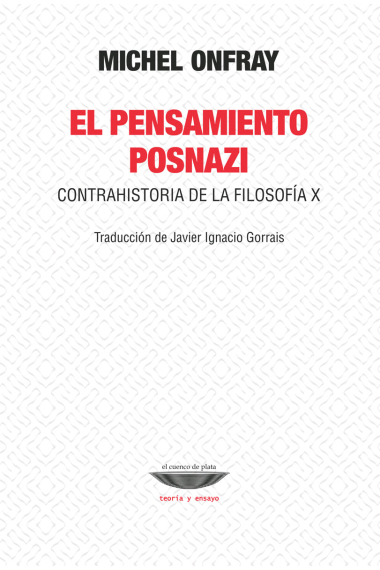 El pensamiento posnazi (Contrahistoria de la Filosofía, X)