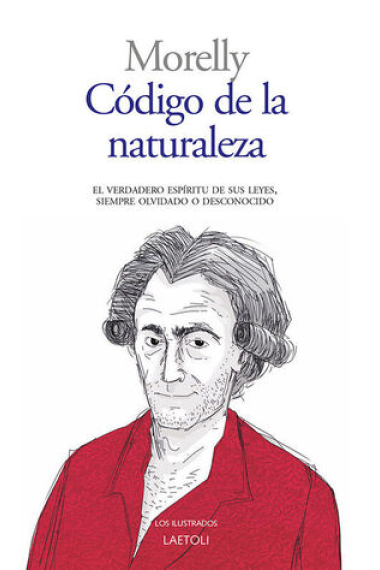 Código de la naturaleza: el verdadero espíritu de sus leyes, siempre olvidado o desconocido