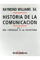 Historia de la comunicación. Vol.1: del lenguaje a la escritura